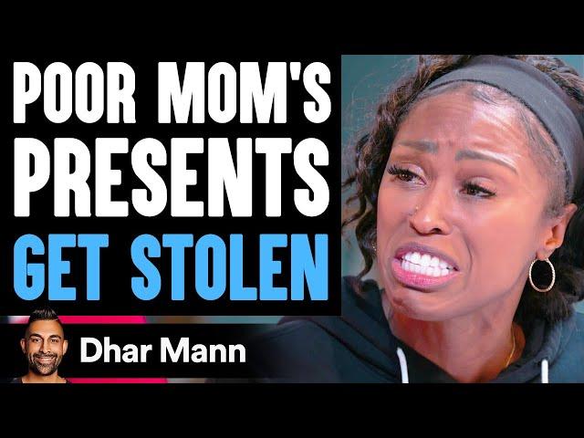 Poor Mom's PRESENTS Get STOLEN, What Happens Next Is Shocking  | Dhar Mann