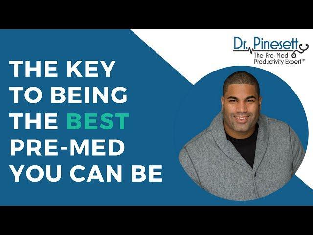 The Key To Being the Best Pre-med You Can Be