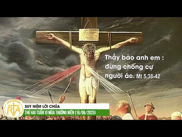 Suy Niệm Lời Chúa, Thứ Hai Tuần XI Mùa Thường Niên (16/06/2025)
