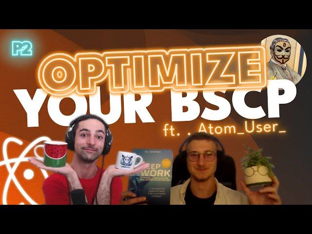 EP 152 | Optimize your BSCP Ft. Atom_User_