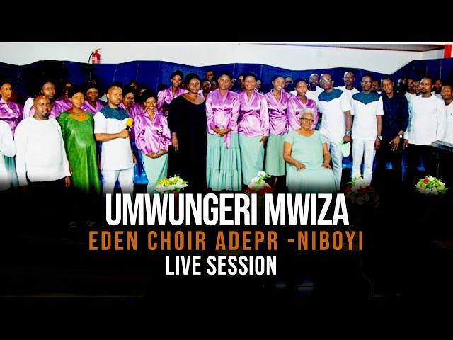 UMWUNGERI MWIZA BY Eden Choir Adepr Niboyi ( LIVE SESSION ) 4K