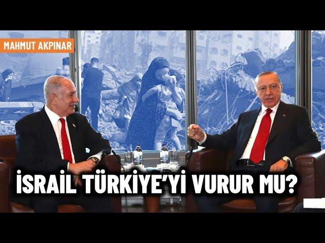 İsrail, Türkiye’yi neden vurmaz? | Mahmut Akpınar