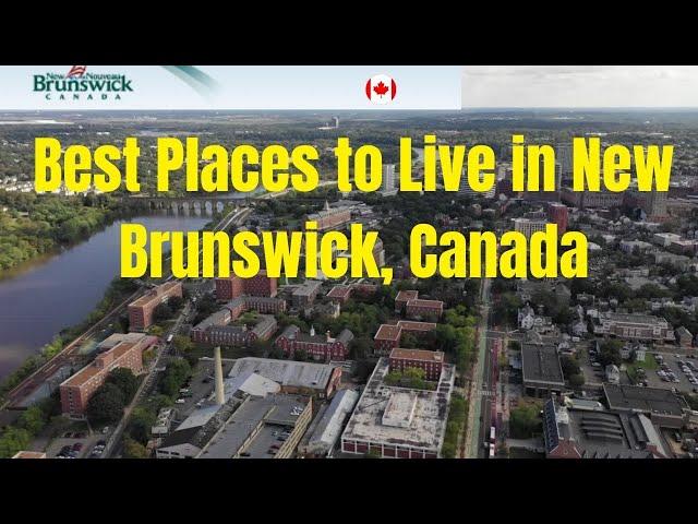 New Brunswick Canada |Places to Live in New Brunswick| Best City in New Brunswick|Immigration Canada