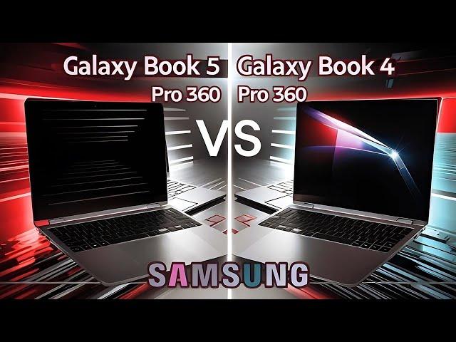 Galaxy Book 5 Pro 360 vs Galaxy Book 4 Pro 360 - spec review & comparison