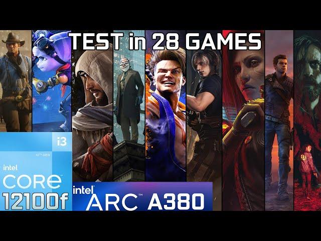 Intel Arc A380 + i3 12100f - Test in 28 Games