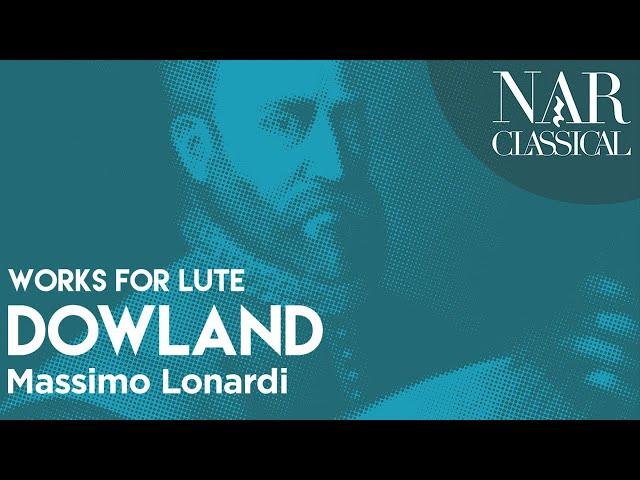 Massimo Lonardi - Works for Lute | The Best Lute Classical Music | Dowland