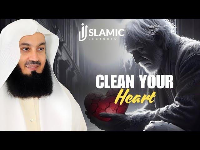 Clean Your Heart Change Your Life: The Ultimate Guide - Mufti Menk | Islamic Lectures