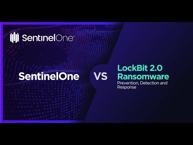 SentinelOne Vs. "LockBit 2.0" Ransomware – Mitigation and Rollback