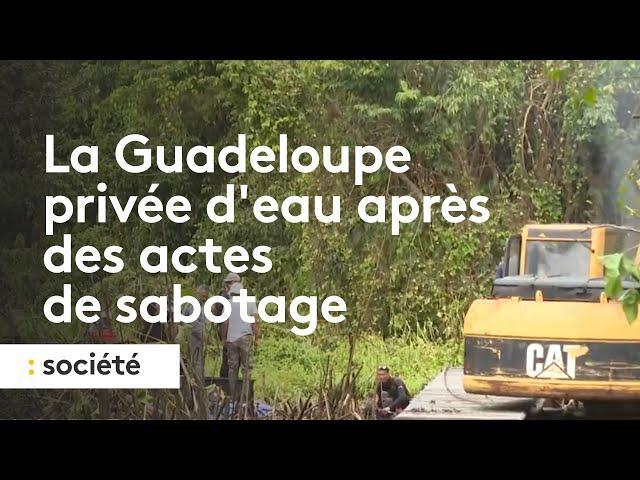 La Guadeloupe privée d'eau après des actes de sabotage