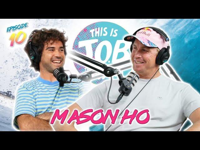 #10 MASON HO Talks Big Wave Surfing & philosophy On Life & Family Legacy