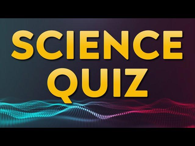 Science Quiz - 20 questions - multiple choice test