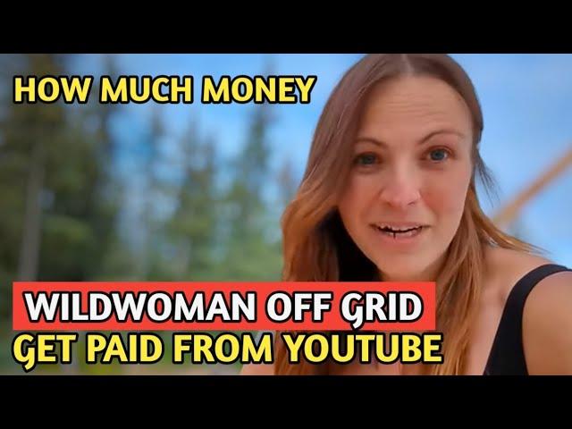 Wildwoman Off Grid || How Much Money Does Wildwoman Off Grid Channel Earn From Youtube