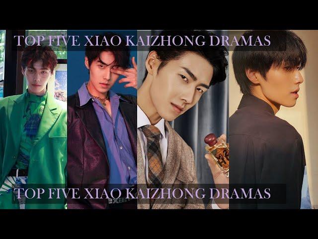 TOP FIVE XIAO KAIZHONG(KEVIN XIAO) DRAMAS