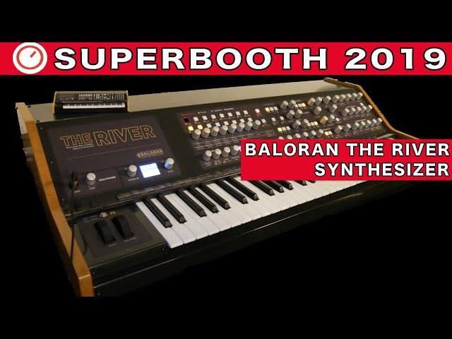 Baloran The River Multi-Timbral Polyphonic Analog Synthesizer | Superbooth 2019 | SYNTH ANATOMY