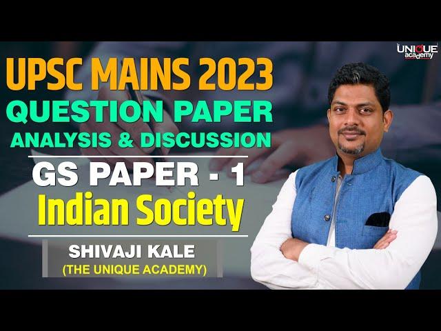 UPSC Mains 2023 Paper Analysis | GS 1 - Indian Society  | By SHIVAJI KALE