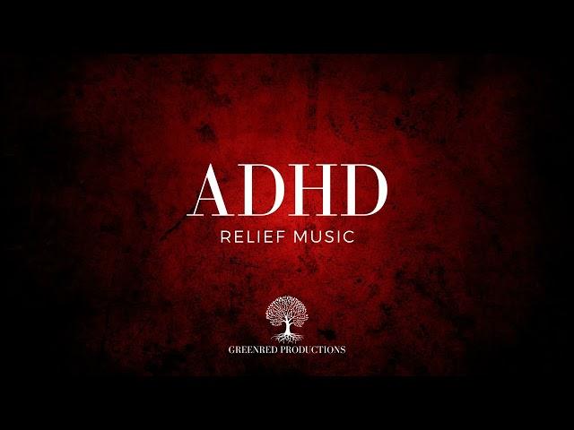 ADHD Relief Music | Study Music for Focus, Background Music for Work