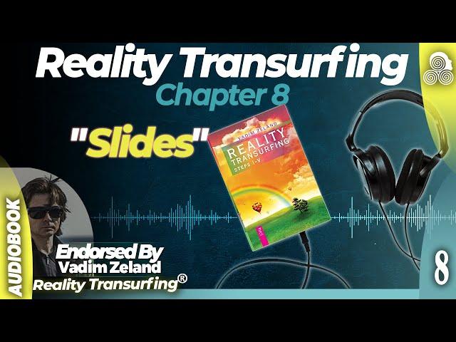 Reality Transurfing Chapter 8 "Slides" by Vadim Zeland