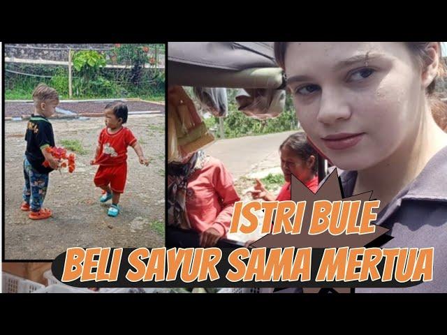 ISTRI BULE beli sayur sama mertua