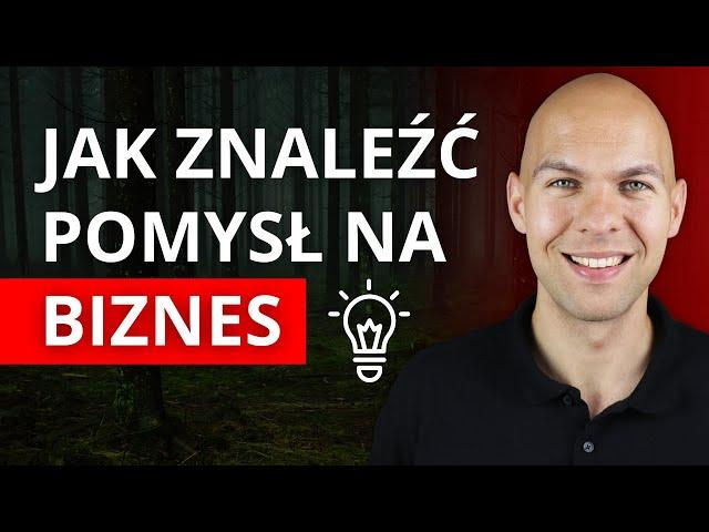 Jak Znaleźć Pomysł na Biznes?  #1