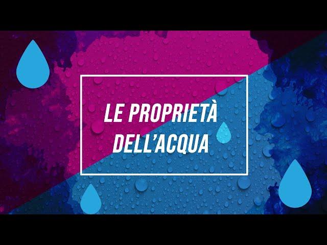 Proprietà dell'acqua | Pillole di scienza