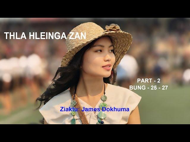 THLA HLEINGA ZAN (FULL MOON NIGHT) PART - 2 BUNG - 25 - 27