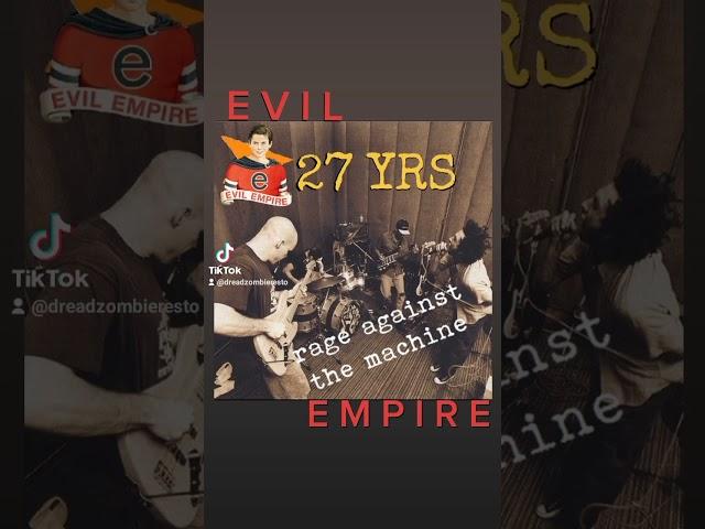 Rage Against The Machine EVIL EMPIRE 27YRS