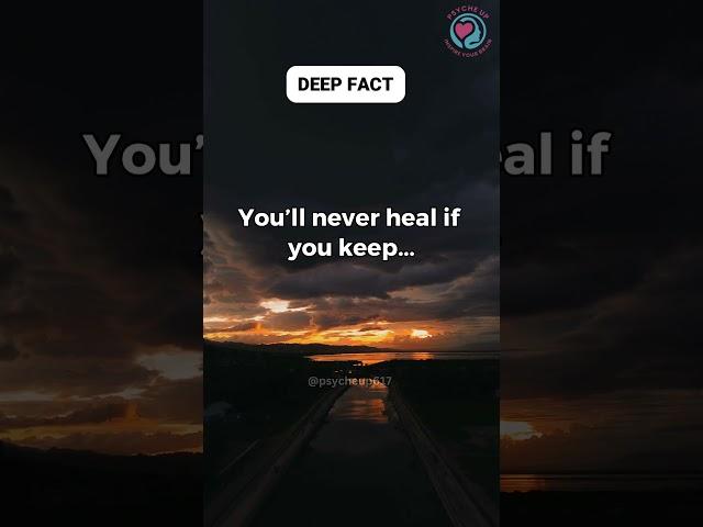 You’ll never heal if you keep... ⏳#deepfact