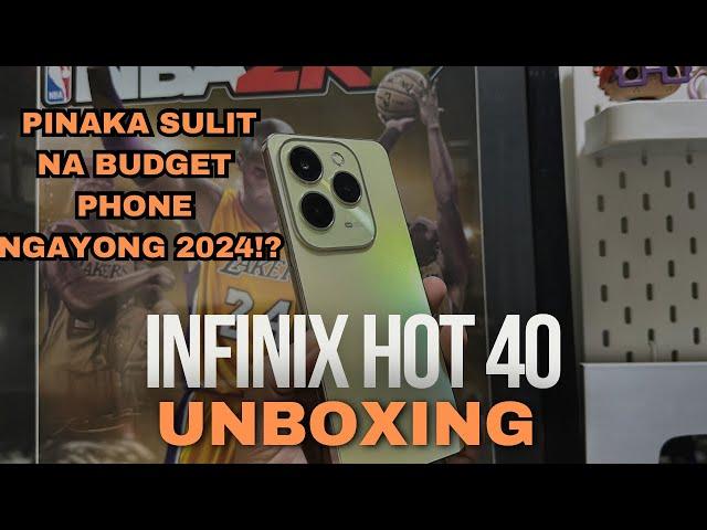 INFINIX HOT 40 Unboxing and Hands-On - PINAKA SULIT NA BUDGET PHONE NGAYONG 2024!? 256GB BELOW 5K ?