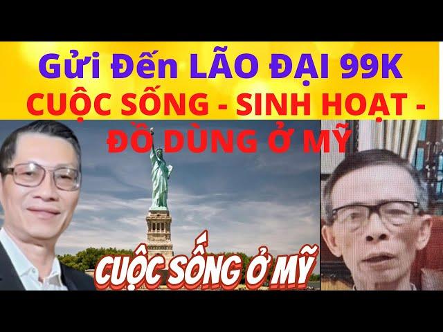 Thiện# Thái Hoàng Cali Gửi Đến LÃO ĐẠI 99K CUỘC SỐNG - SINH HOẠT-ĐỒ DÙNG Ở MỸ