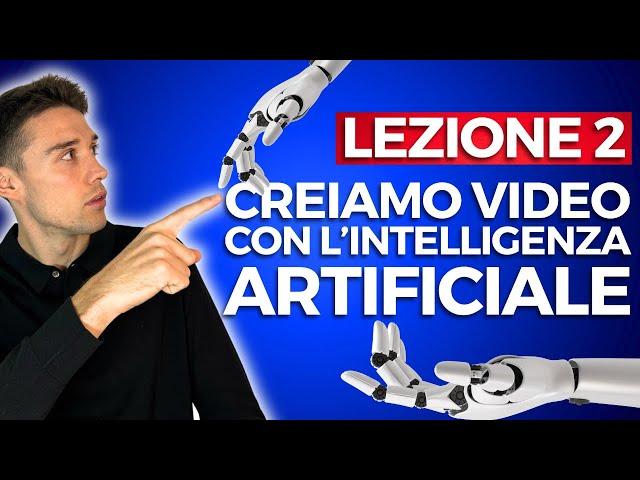  LEZIONE 2: Scopri come creare Video con l'Intelligenza Artificiale