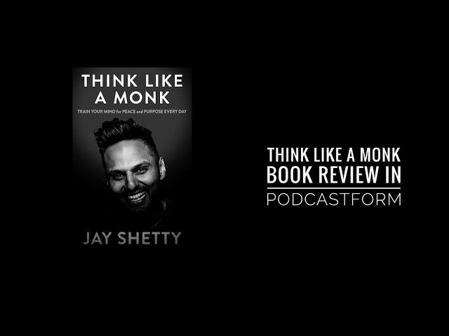 'Think Like A Monk' - JAY SHETTY || book review in podcastform @jayshetty