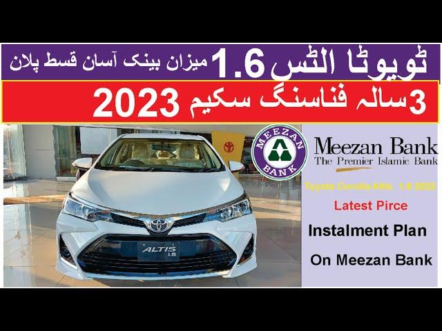 How much will Toyota Altis 1.6 New 2023 cost on 3 year installments from Meezan Bank