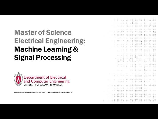 Program Overview: Machine Learning and Signal Processing