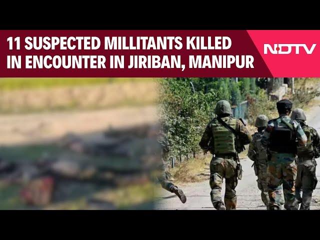 Manipur Violence News  | 11 Suspected Militants Killed In Gunfight With Security Forces In Manipur