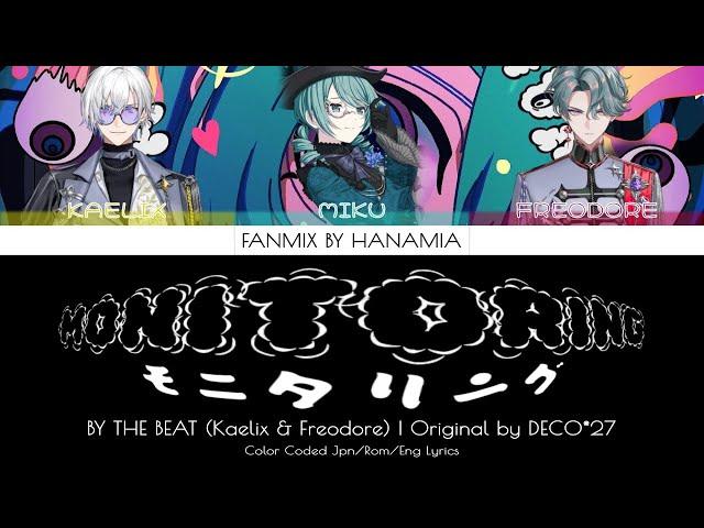 [FANMIX] 'monitoring (by deco*27)' - by the beat (kaelix & freodore) ft. hatsune miku | hanamia