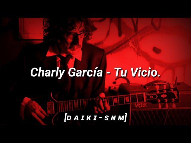 Charly García - Tu Vicio (Letra)