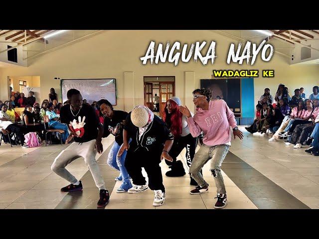 WADAGLIZ KE - ANGUKA NAYO (OFFICIAL DANCE VIDEO) SCHOOL PERFORMANCE |Khally dance |