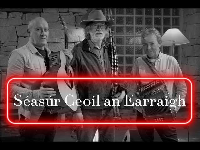 Séasúr Ceoil an Earraigh: Paddy Keenan, Dermot Byrne & Alan Burke