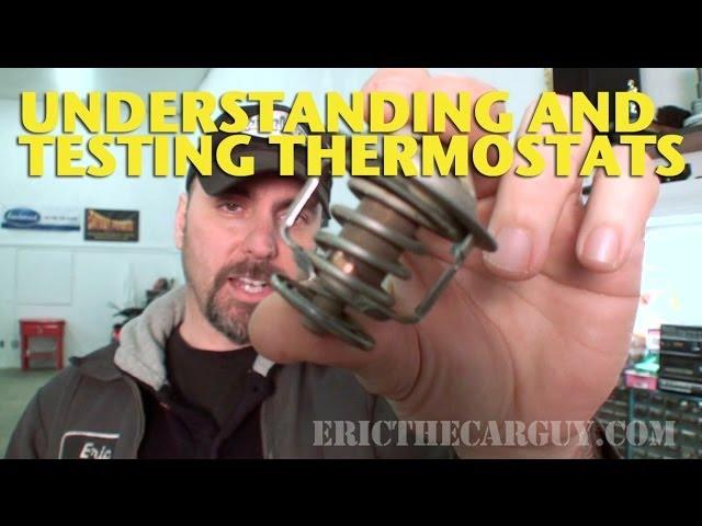 Understanding and Testing Thermostats -EricTheCarGuy