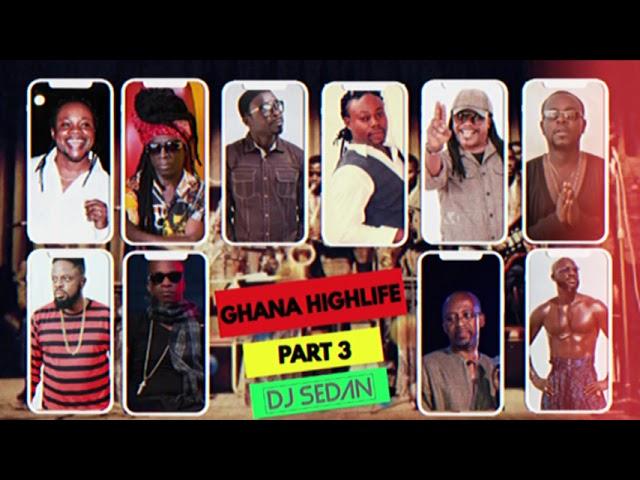 Ghana HighLife Mix Part 3 Throwbacks Featuring DJ Sedan, Daddy Lumba, Kojo Antwi, Daasebre & More