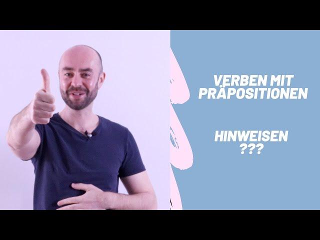 Verben mit Präpositionen: hinweisen auf + Akk