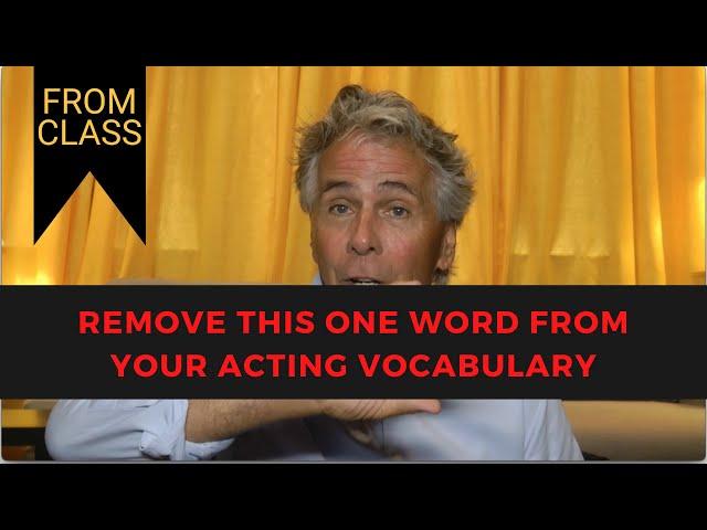 Stop using this word and your acting will improve