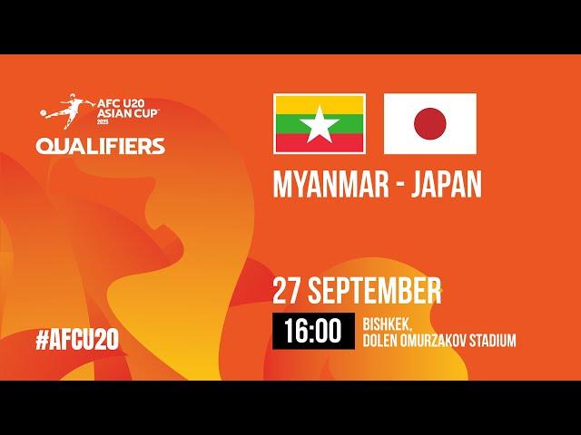 Myanmar - Japan | AFC U-20 ASIAN CUP QUALIFIERS | GROUP «I»