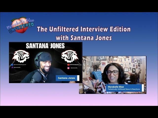 Speaking with Santana Jones Unfiltered Interview Edition with Marabelle Blue #unfilteredconversation