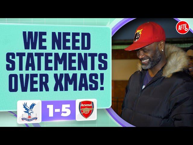 We Need Statements Over Xmas (Yardman) | Crystal Palace 1-5 Arsenal