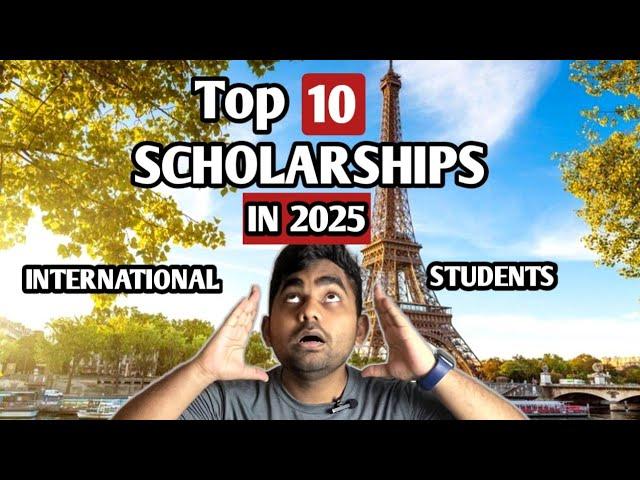 Top 10 Scholarships for International Students in 2025 | Apply Now!