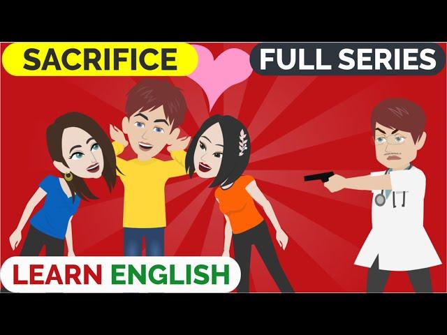 ️Sacrifice Full Series | Animated stories | English Story | English Conversation | Window English