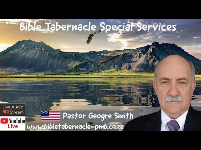 Bible Tabernacle Durban Special Services | Pastor George Smith | Acts Of The Holy Spirit Part 2 |