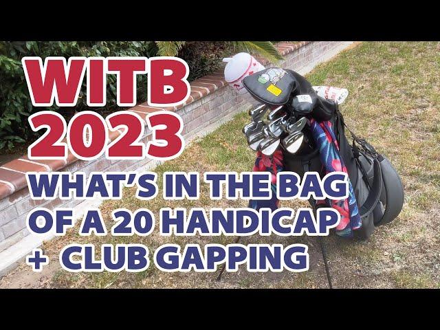 WITB 2023: What's In The Bag of a 20 Handicap + Club Gapping