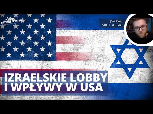 Izraelskie lobby i wpływy w USA. Historia | Rafał Michalski